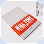 Cahier "KILL TIME"